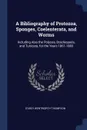 A Bibliography of Protozoa, Sponges, Coelenterata, and Worms. Including Also the Polyzoa, Brachiopoda, and Tunicata, for the Years 1861-1883 - D'Arcy Wentworth Thompson