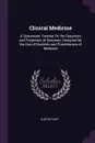 Clinical Medicine. A Systematic Treatise On the Diagnosis and Treatment of Diseases: Designed for the Use of Students and Practitioners of Medicine - Austin Flint