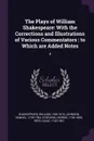 The Plays of William Shakespeare. With the Corrections and Illustrations of Various Commentators : to Which are Added Notes: 4 - William Shakespeare, Samuel Johnson, George Steevens