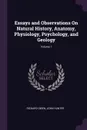 Essays and Observations On Natural History, Anatomy, Physiology, Psychology, and Geology; Volume 1 - Richard Owen, John Hunter