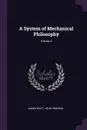 A System of Mechanical Philosophy; Volume 4 - James Watt, John Robison