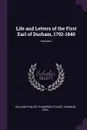 Life and Letters of the First Earl of Durham, 1792-1840; Volume 2 - William Phillips Thompson, Stuart Johnson Reid