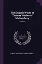 The English Works of Thomas Hobbes of Malmesbury; Volume 9 - Homer, Thucydides, Hobbes Thomas