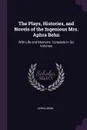 The Plays, Histories, and Novels of the Ingenious Mrs. Aphra Behn. With Life and Memoirs. Complete in Six Volumes - Aphra Behn