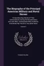 The Biography of the Principal American Military and Naval Heroes. Comprehending Details of Their Achievements During the Revolutionary and Late Wars. Interspersed With Authentic Anecdotes Not Found in Any Other Work; Volume 2 - Thomas Wilson