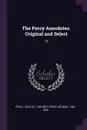 The Percy Anecdotes. Original and Select. 19 - Sholto Percy, Reuben Percy