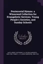 Pentecostal Hymns. a Winnowed Collection for Evangelistic Services, Young People's Societies, and Sunday Schools - Henry Date, E A. 1839-1929 Hoffman, J H. 1840-1918 Tenney