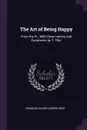 The Art of Being Happy. From the Fr., With Observations and Comments by T. Flint - Francois Xavier Joseph Droz