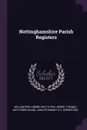 Nottinghamshire Parish Registers - William Phillimore Watts Phillimore, Thomas Matthews Blagg, John Standish