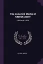 The Collected Works of George Moore. A Mummer's Wife - George Moore