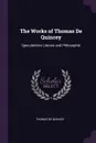 The Works of Thomas De Quincey. Speculations Literary and Philosophic - Thomas De Quincey