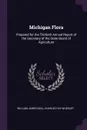 Michigan Flora. Prepared for the Thirtieth Annual Report of the Secretary of the State Board of Agriculture - William James Beal, Charles Fay Wheeler