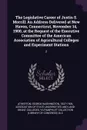 The Legislative Career of Justin S. Morrill. An Address Delivered at New Haven, Connecticut, November 14, 1900, at the Request of the Executive Committee of the American Association of Agricultural Colleges and Experiment Stations: 2 - George Washington Atherton, YA Pamphlet Collection DLC