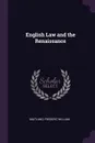 English Law and the Renaissance - Maitland Frederic William