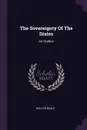 The Sovereignty Of The States. An Oration - Walter Neale