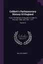 Cobbett's Parliamentary History Of England. From The Norman Conquest, In 1066 To The Year 1803. Ad 1765 - 1771; Volume 16 - William Cobbett
