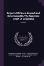 Reports Of Cases Argued And Determined In The Supreme Court Of Louisiana; Volume 6 - Louisiana. Supreme Court