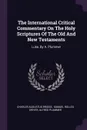 The International Critical Commentary On The Holy Scriptures Of The Old And New Testaments. Luke, By A. Plummer - Charles Augustus Briggs, Alfred Plummer