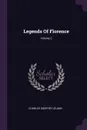 Legends Of Florence; Volume 2 - Charles Godfrey Leland