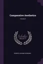 Comparative Aesthetics; Volume 5 - George Lansing Raymond
