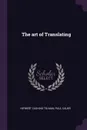 The art of Translating - Herbert Cushing Tolman, Paul Cauer