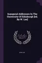 Inaugural Addresses In The University Of Edinburgh .ed. By W. Lee. - John Lee