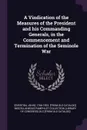 A Vindication of the Measures of the President and his Commanding Generals, in the Commencement and Termination of the Seminole War - John] [Overton