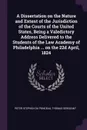 A Dissertation on the Nature and Extent of the Jurisdiction of the Courts of the United States, Being a Valedictory Address Delivered to the Students of the Law Academy of Philadelphia ... on the 22d April, 1824 - Peter Stephen Du Ponceau, Thomas Sergeant