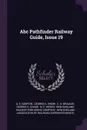 Abc Pathfinder Railway Guide, Issue 19 - A. E. Newton