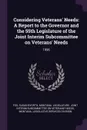 Considering Veterans' Needs. A Report to the Governor and the 55th Legislature of the Joint Interim Subcommittee on Veterans' Needs: 1996 - Susan Byorth Fox