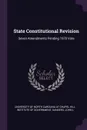 State Constitutional Revision. Seven Amendments Pending 1970 Vote - John L Sanders