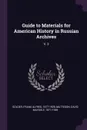 Guide to Materials for American History in Russian Archives. V. 2 - Frank Alfred Golder, David Maydole Matteson