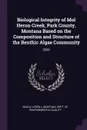 Biological Integrity of Mol Heron Creek, Park County, Montana Based on the Composition and Structure of the Benthic Algae Community. 2000 - Loren L Bahls