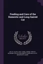 Feeding and Care of the Domestic and Long-haired Cat - Ellen Celty, Anna Ray, Animal Rights Network Collection NcRS