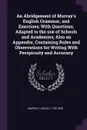 An Abridgement of Murray's English Grammar, and Exercises; With Questions, Adapted to the use of Schools and Academies; Also an Appendix, Containing Rules and Observations for Writing With Perspicuity and Accuracy - Lindley Murray