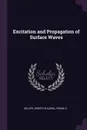 Excitation and Propagation of Surface Waves - Joseph B Keller, Frank C Karal