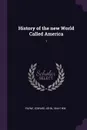 History of the new World Called America. 1 - Edward John Payne