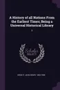 A History of all Nations From the Earliest Times; Being a Universal Historical Library. 2 - John Henry Wright