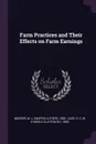 Farm Practices and Their Effects on Farm Earnings - M L. 1882- Mosher, H C. M. 1890- Case