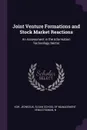 Joint Venture Formations and Stock Market Reactions. An Assessment in the Information Technology Sector - Jeongsuk Koh, N Venkatraman