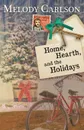 Home, Hearth, and the Holidays - Melody Carlson