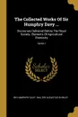 The Collected Works Of Sir Humphry Davy ... Discourses Delivered Before The Royal Society. Elements Of Agricultural Chemistry; Series I - Sir Humphry Davy