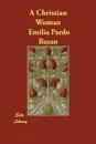 A Christian Woman - Emilia Pardo Bazan, Mary Springer