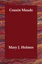 Cousin Maude - Mary J. Holmes