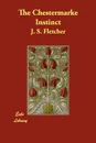 The Chestermarke Instinct - J. S. Fletcher