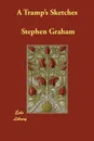 A Tramp's Sketches - Stephen Graham