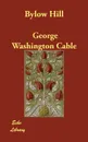 Bylow Hill - George Washington Cable