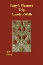 Patty's Pleasure Trip - Carolyn Wells