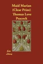 Maid Marian (Clear Print) - Thomas Love Peacock