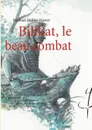 Bilikat, le beau combat. LE COMBAT A LA GAULOISE : L'APPORT DE L'EXPERIMENTATION A L'ETUDE DU MANIEMENT DES ARMES LATENIENNES. - Michael Müller-Hewer